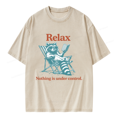 Pagewing Relax Nothing Is Under Control Raccoon Unisex Washed T-shirt