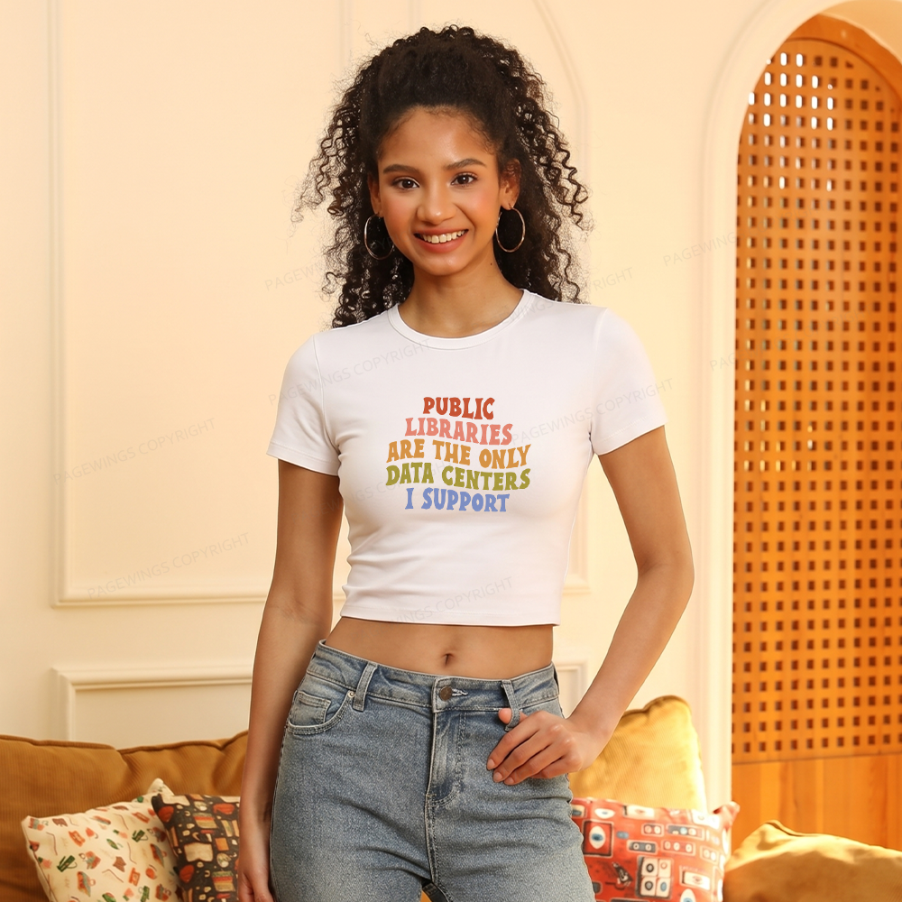 Pagewings Public Libraries are the only Data Centers I Support Women's Baby Tee