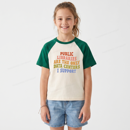 Pagewings Public Libraries are the only Data Centers I Support Kids Raglan T-shirt 