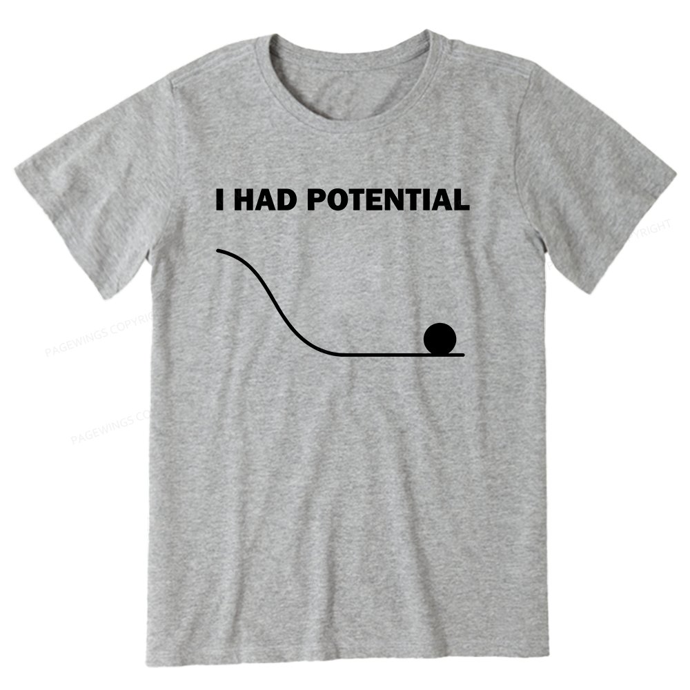 Pagewings I Had Potential Unisex Classic T-shirt