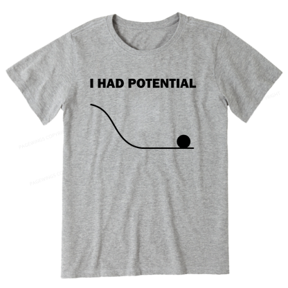 Pagewings I Had Potential Unisex Classic T-shirt