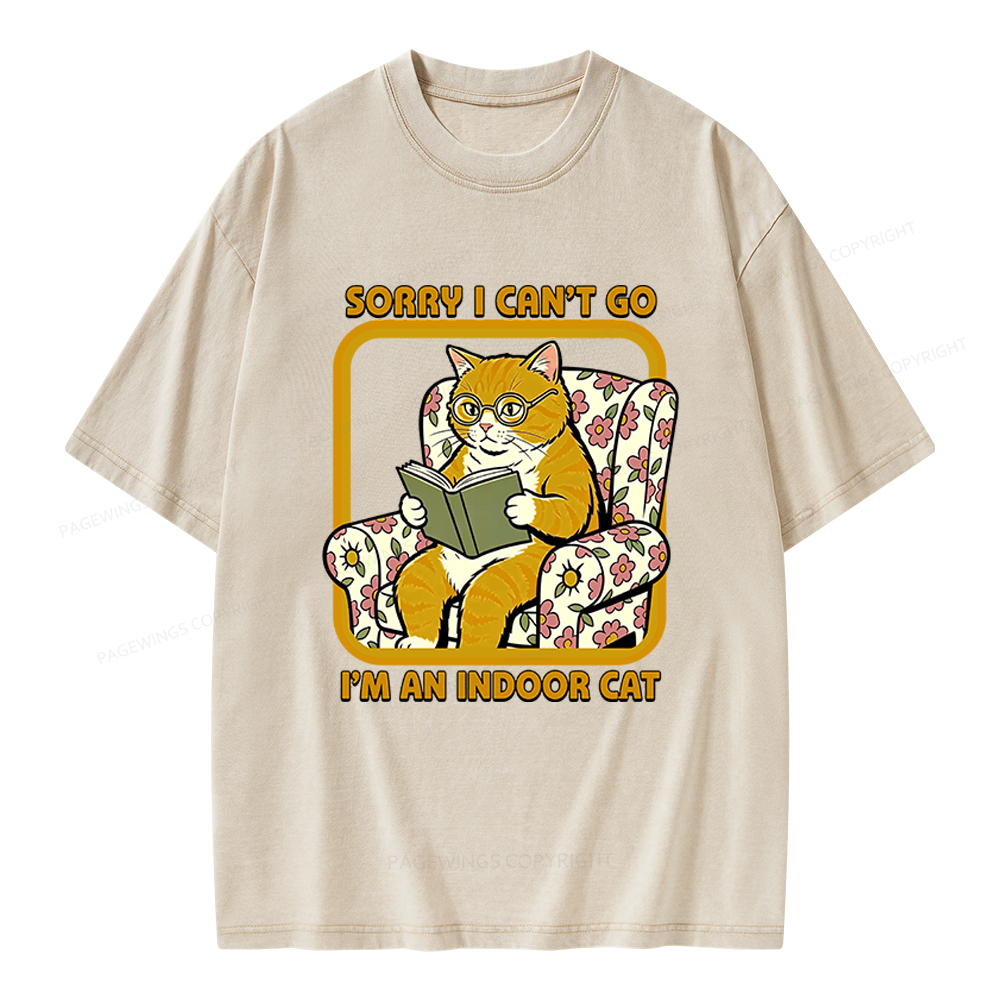 Pagewings Sorry I Can't Go I'm an Indoor Cat Unisex Washed T-shirt
