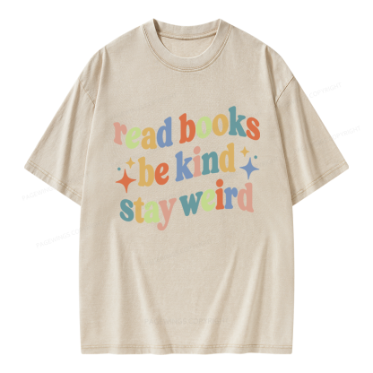 Pagewing Read Books Be Kind Stay Weird Unisex Washed T-shirt