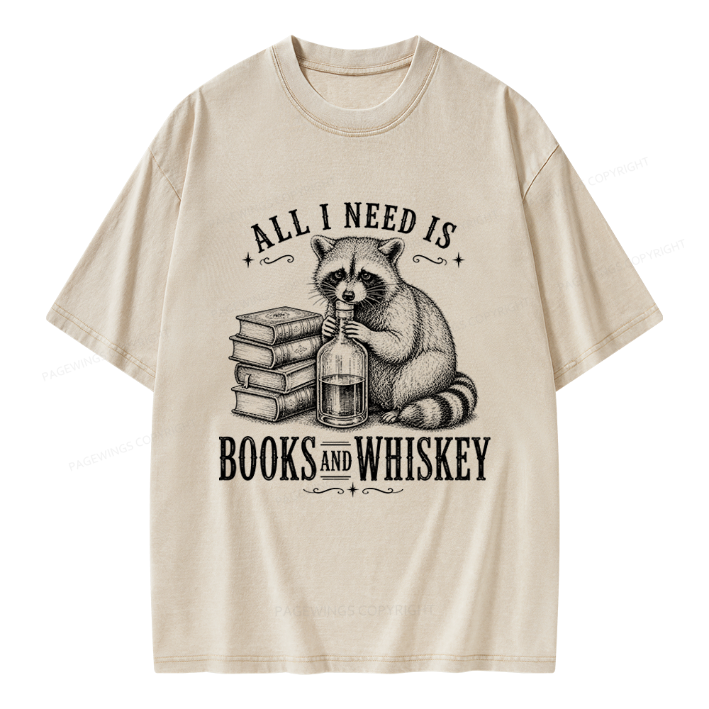 Pagewing All I Need Is Books And Whiskey Unisex Washed T-shirt
