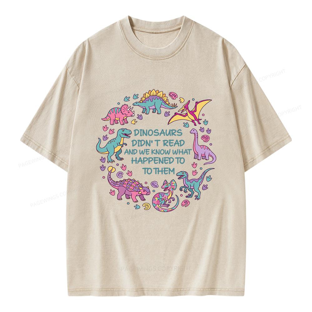 Pagewings Dinosaurs Didn’t Read Unisex Washed T-shirt