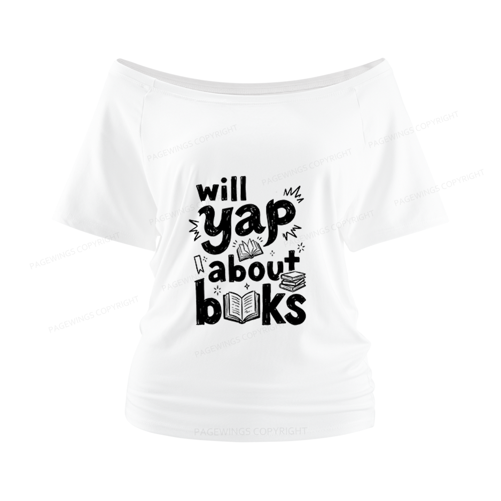 Pagewings Will Yap About Books Women Off Shoulder T-shirts