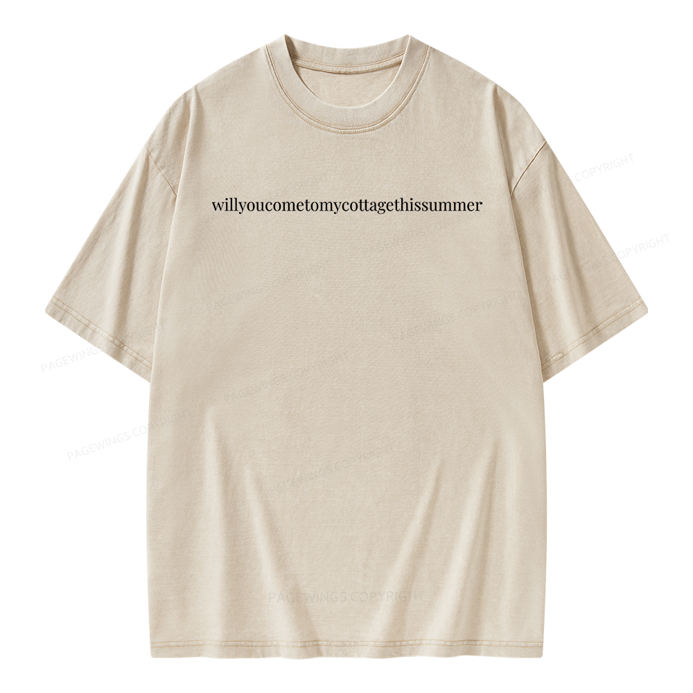 Pagewings Will You Come to My Cottage This Summer Unisex Washed T-shirt