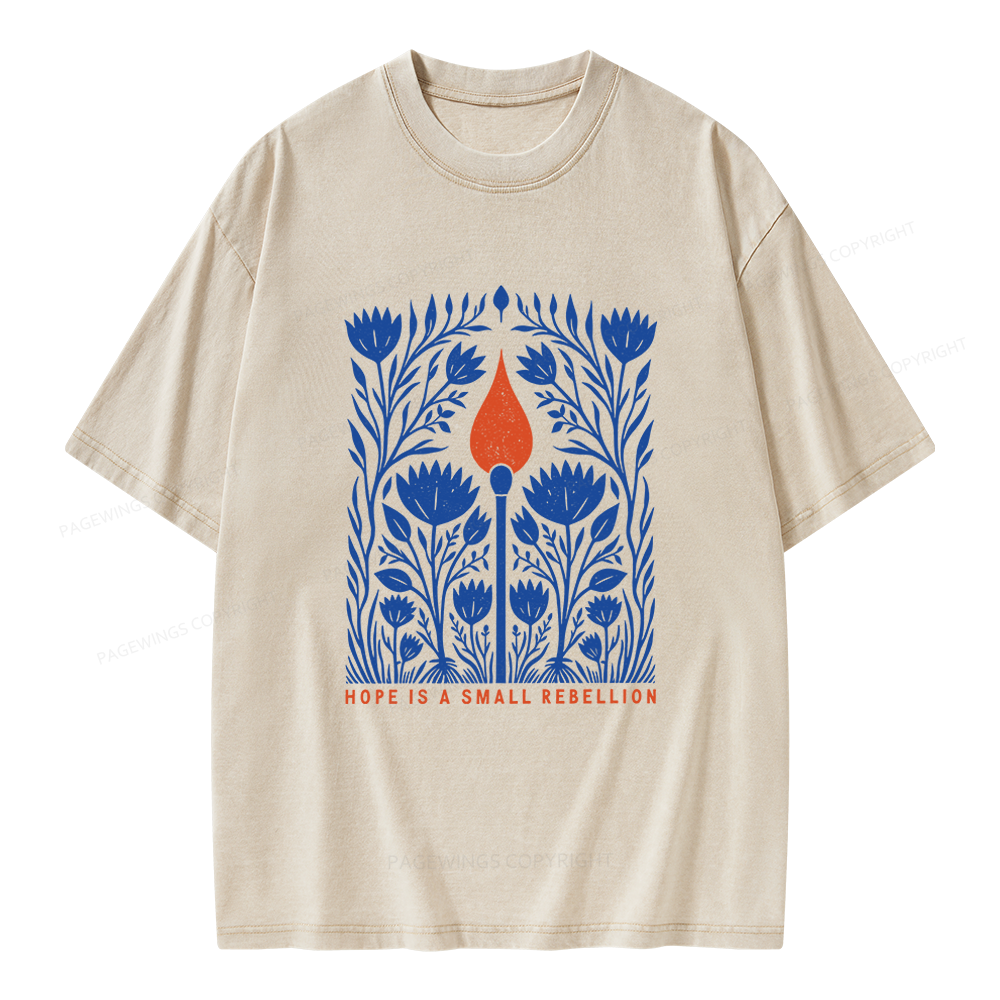 Pagewings Hope Is A Small Rebellion Unisex Washed T-shirt