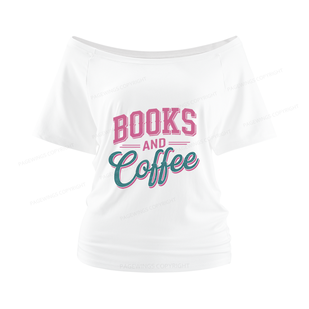 Pagewings Books And Coffee Women Off Shoulder T-shirts