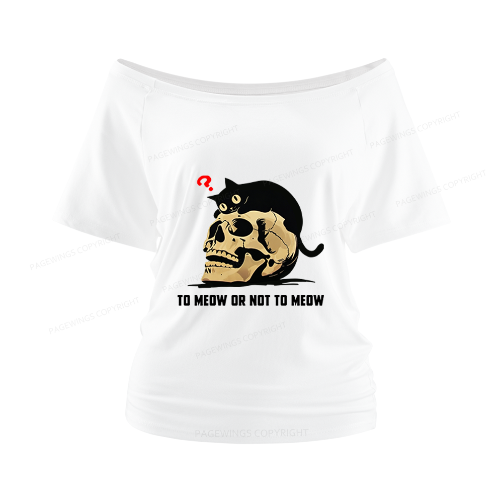 Pagewings To Meow Or Not To Meow Women Off Shoulder T-shirts