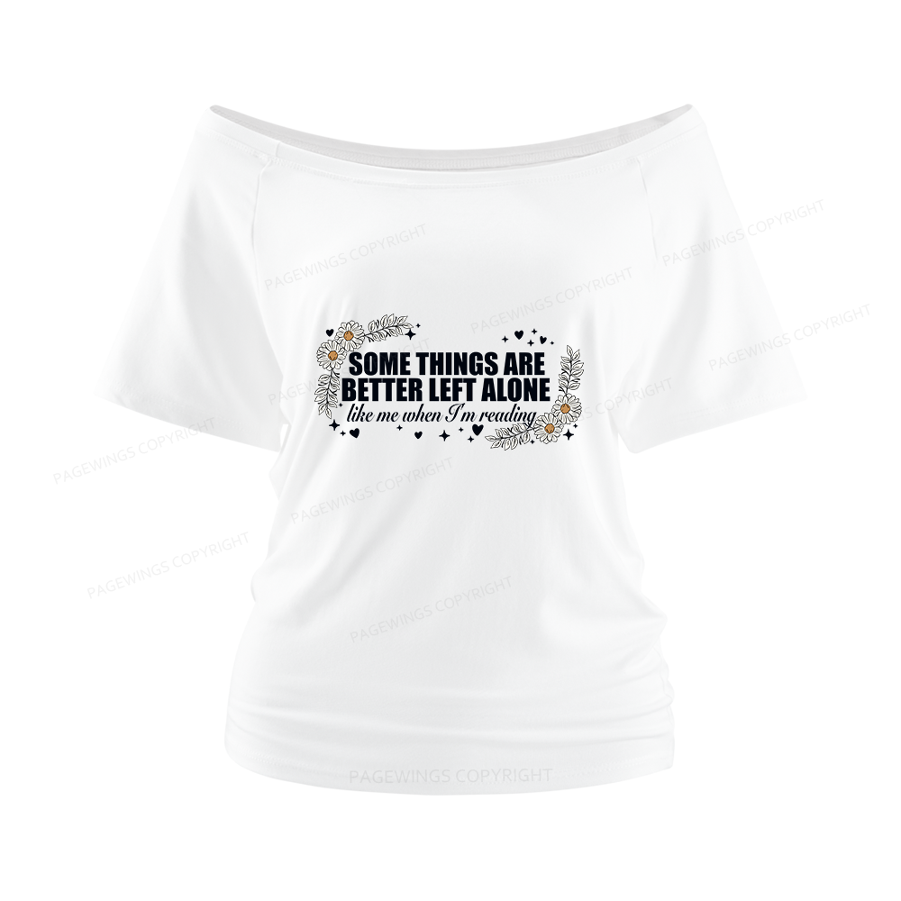 Pagewings Some Things Are Better Left Alone Women Off Shoulder T-shirts