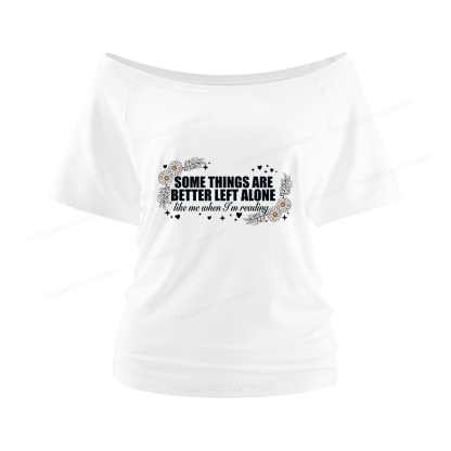 Pagewings Some Things Are Better Left Alone Women Off Shoulder T-shirts