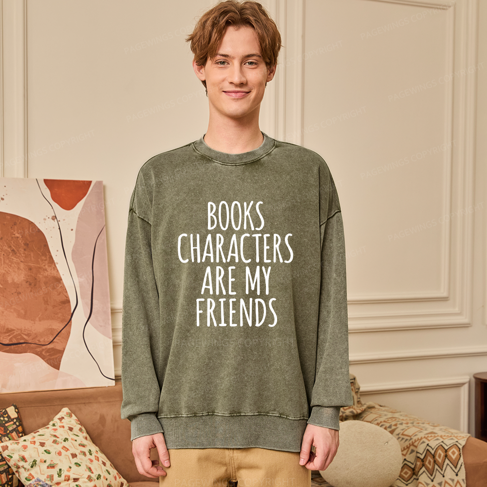 Pagewings Books Characters Are My Friends Unisex Washed Sweatshirt