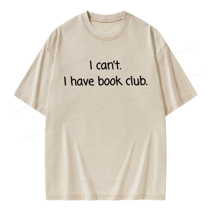 Pagewings I can't I Have Book Club Unisex Washed T-shirt