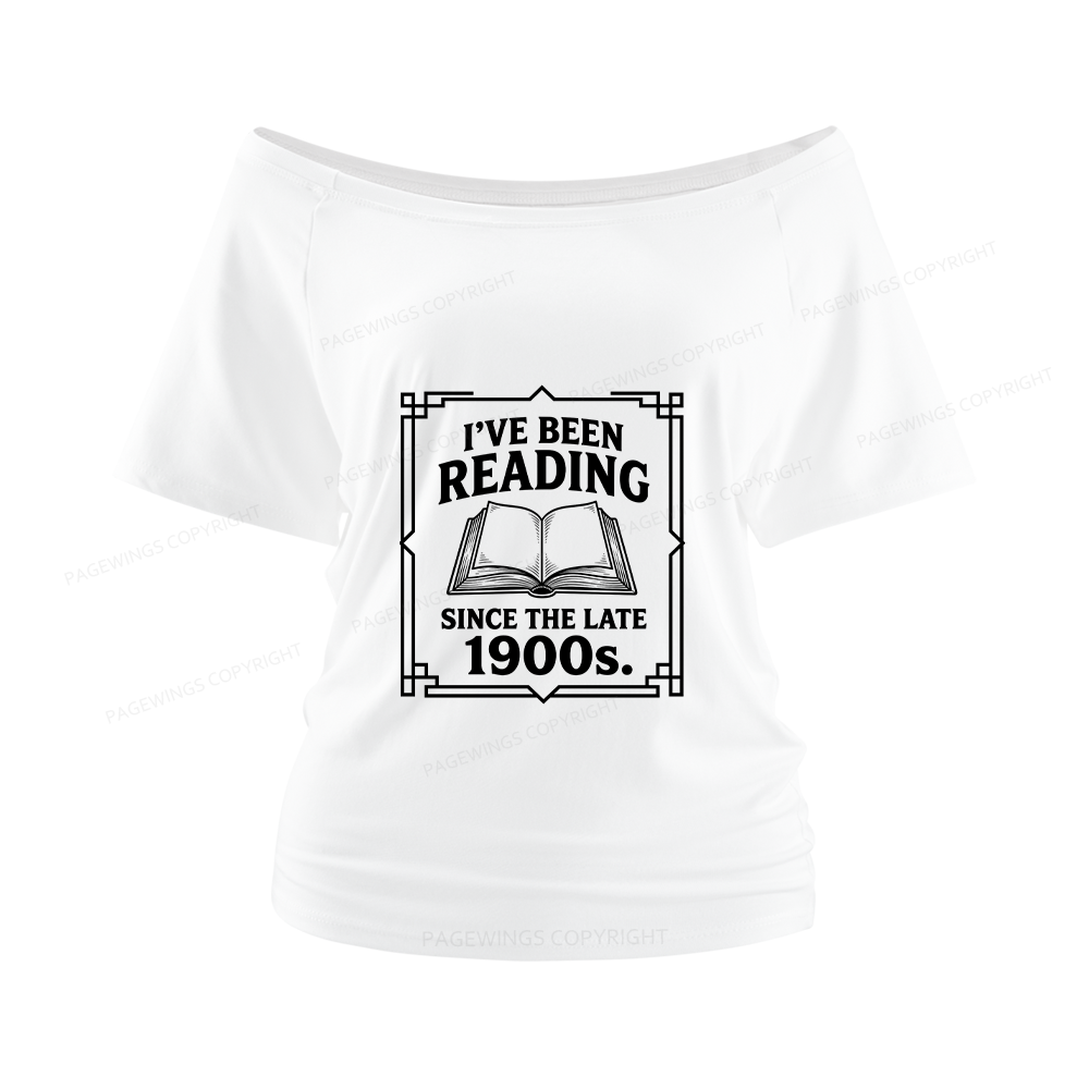 Pagewings I’ve Been Reading Since The Late 1900s Women Off Shoulder T-shirts