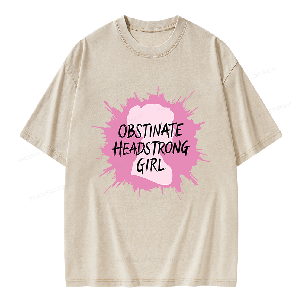 Pagewings Obstinate Headstrong Girl Unisex Washed T-shirt