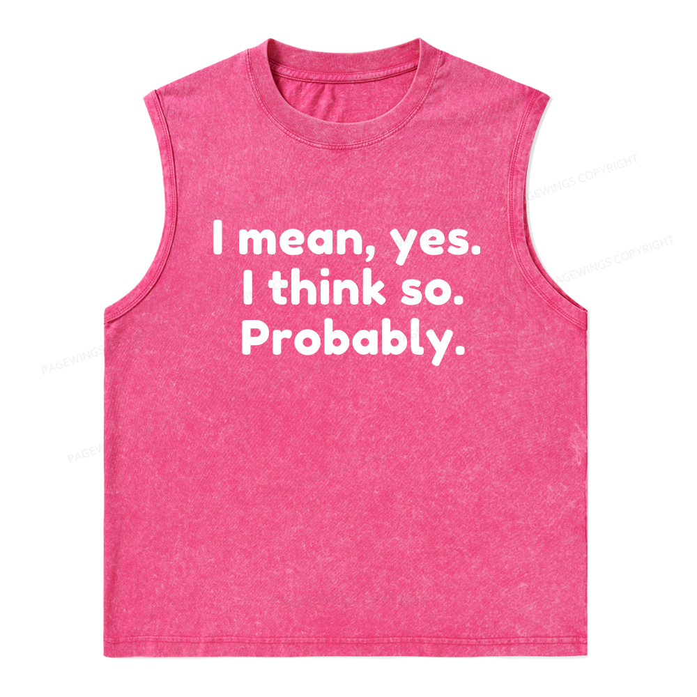 Pagewings Mean Yes I Think So Probably Unisex Washed Tank Top
