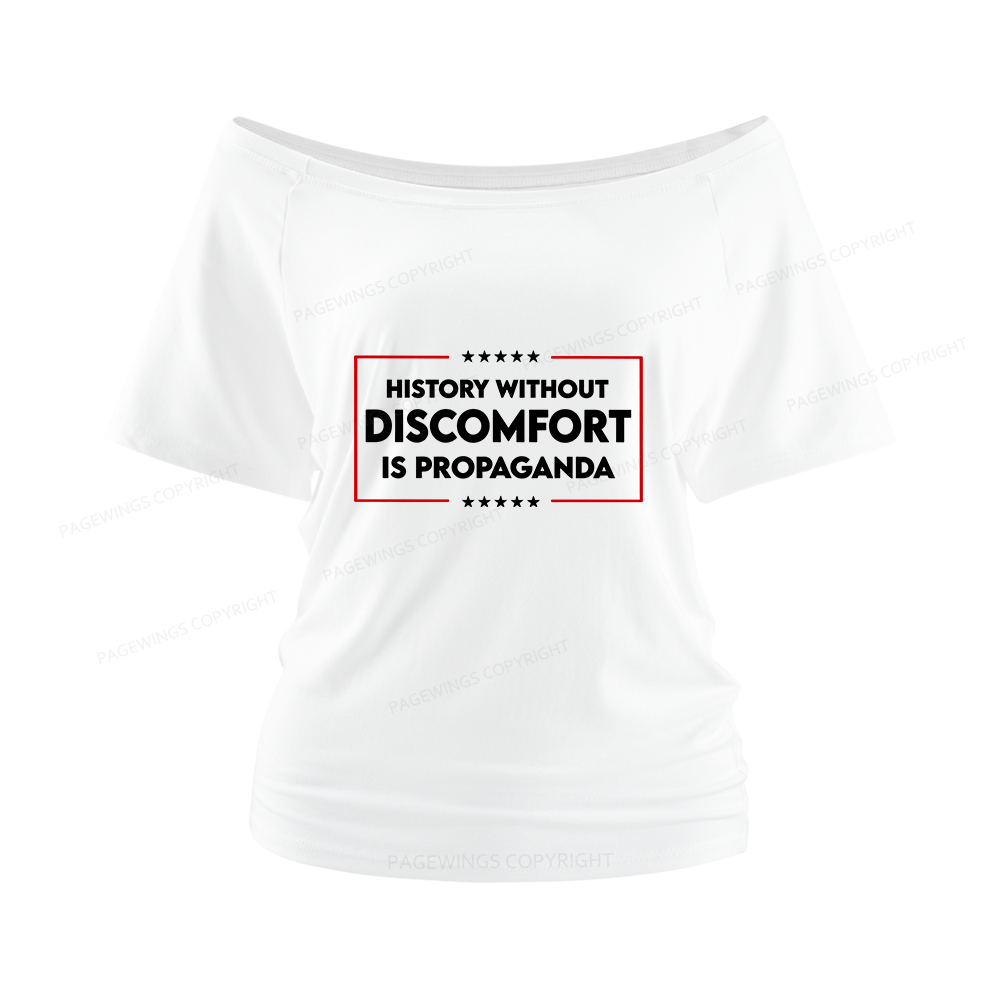 Pagewings History Without Discomfort Is Propaganda Women Off Shoulder T-shirts