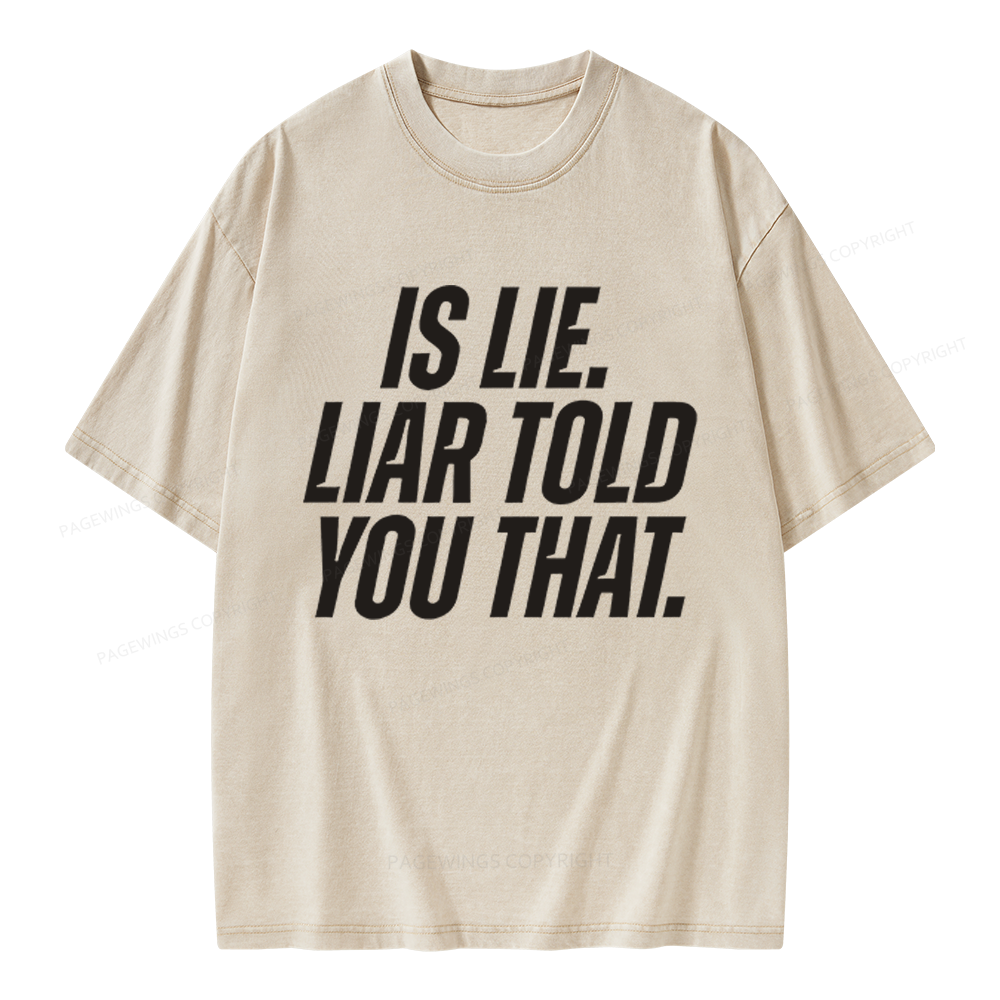 Pagewings Is Lie Liar Told You That Unisex Washed T-shirt