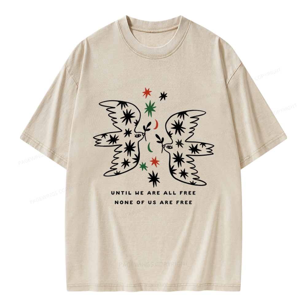 Pagewings Until We Are All Free None Of Us Are Free Unisex Washed T-shirt