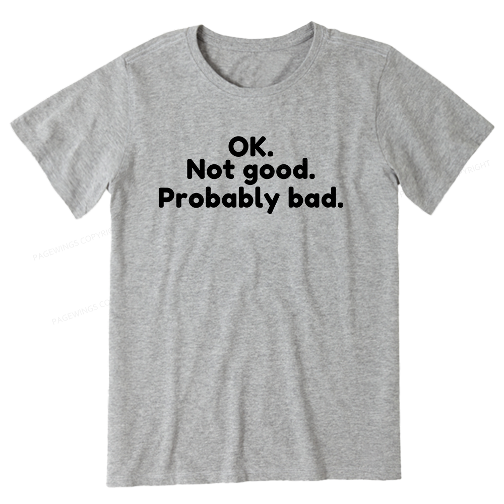 Pagewings Ok Not Good Probably Bad Unisex Classic T-shirt