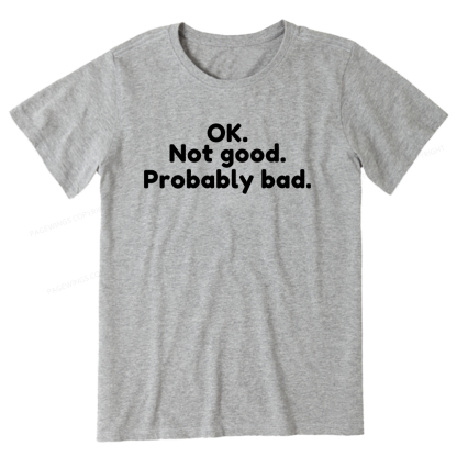 Pagewings Ok Not Good Probably Bad Unisex Classic T-shirt
