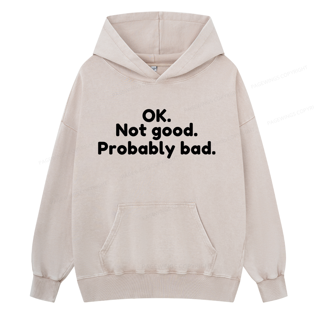 Pagewings Ok Not Good Probably Bad Unisex Washed Hoodie