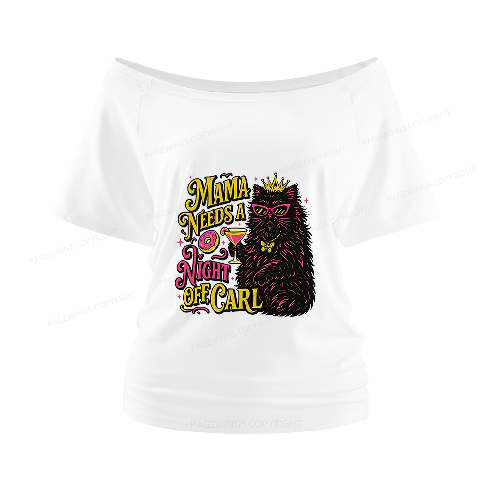 Pagewings Mama Needs A Night Off Women Off Shoulder T-shirts