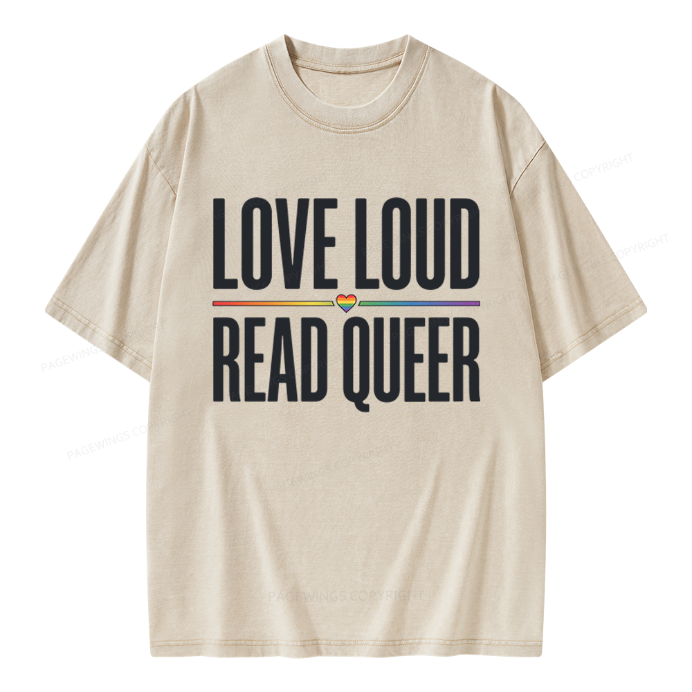 Pagewings Love Loud Read Queer Unisex Washed T-shirt