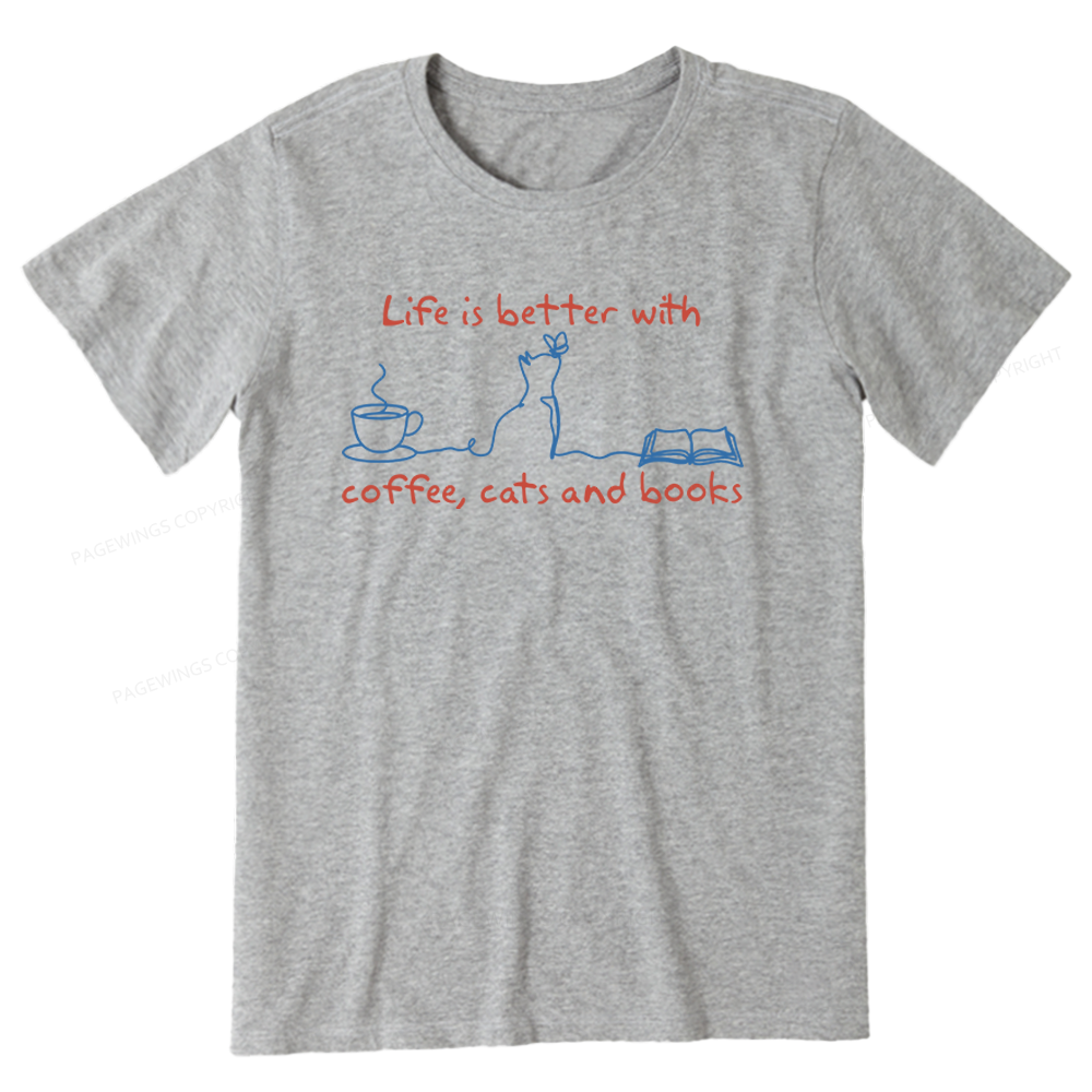 Pagewings Life Is Better With Coffee Cats And Books Unisex Classic T-shirt