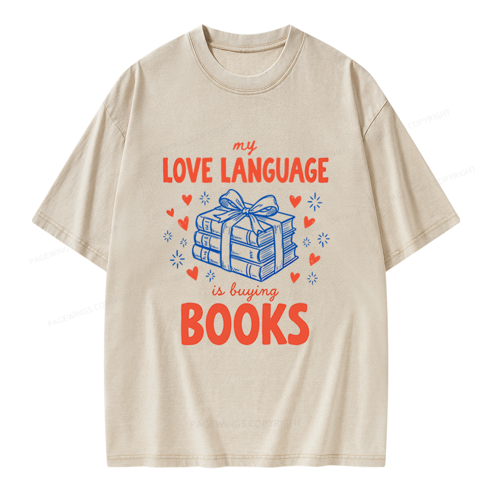Pagewings My Love Language Is Buying Books Unisex Washed T-shirt