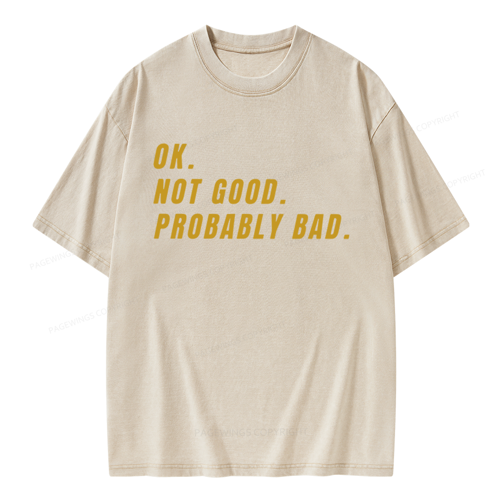 Pagewings Ok Not good Probably Bad Unisex Washed T-shirt