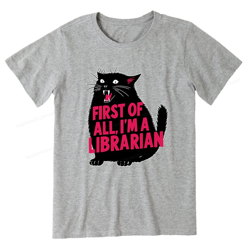 Pagewings First of All I'm A Librarian Unisex Classic T-shirt