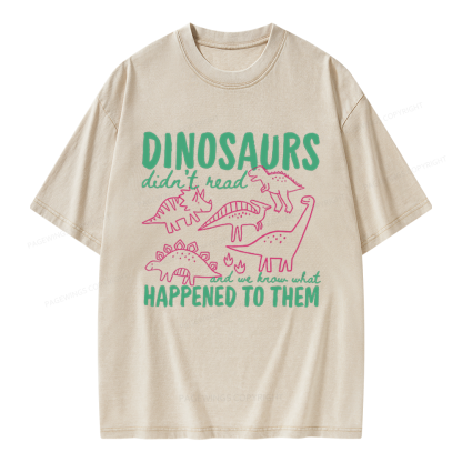 Pagewings Dinosaurs Didn't Read Unisex Washed T-shirt
