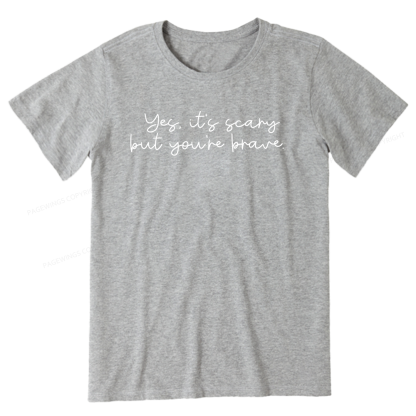 Pagewings Yes It's Scary But You're Brave Unisex Classic T-shirt