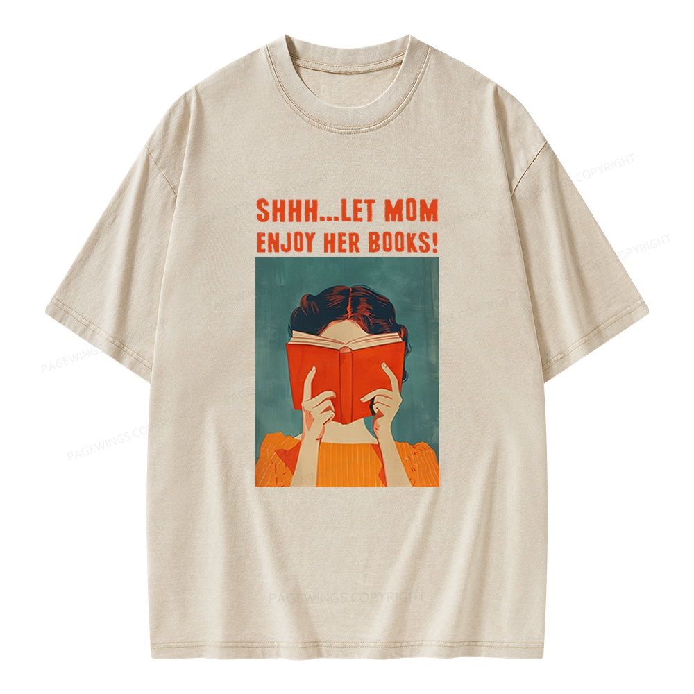 Pagewings Let Mom Enjoy Her Book Unisex Washed T-shirt