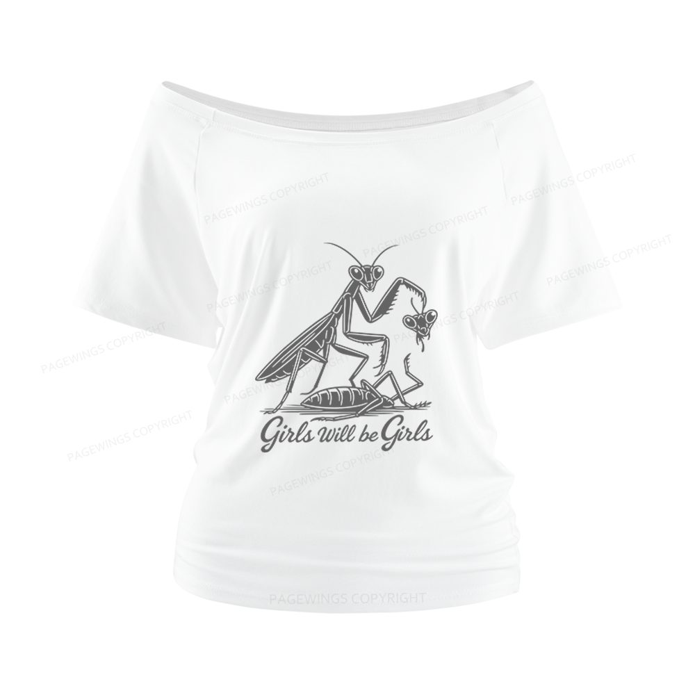 Pagewings Girls Will Be Girls Women Off Shoulder T-shirts