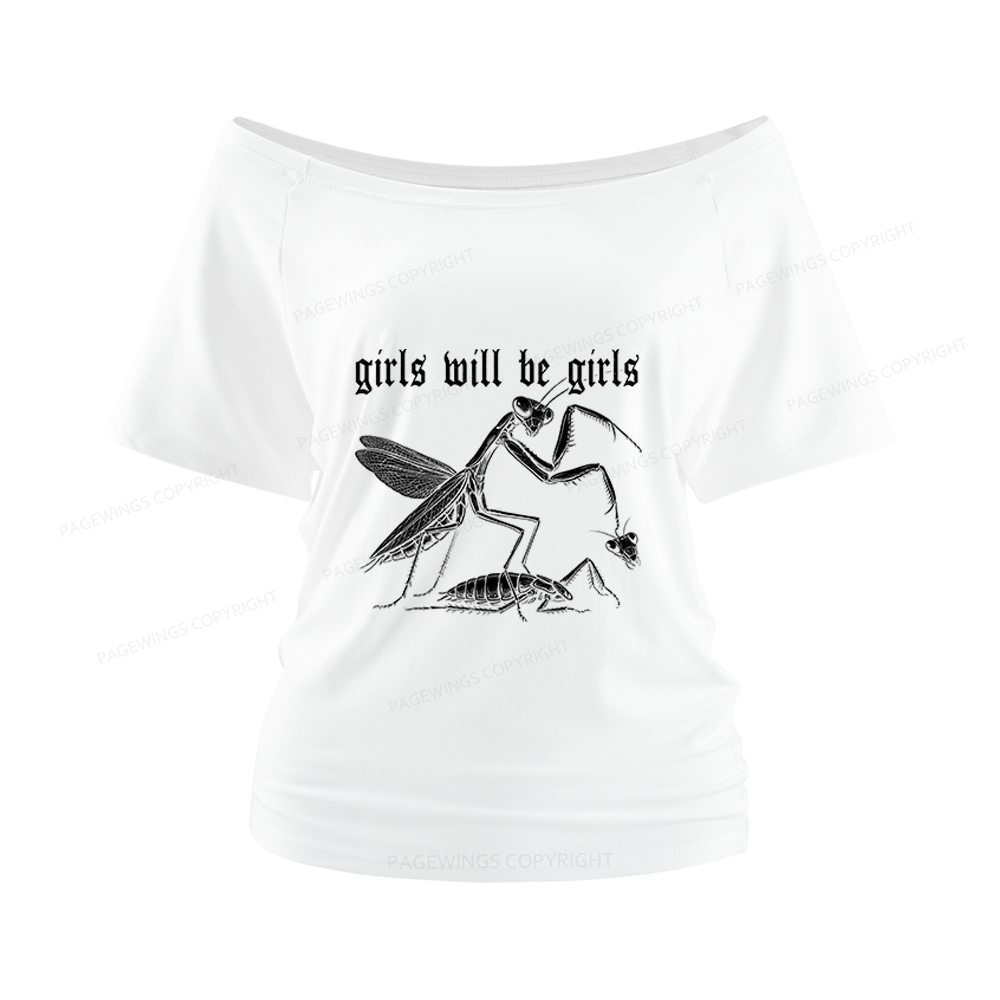 Pagewings Girls Will Be Girls Women Off Shoulder T-shirts