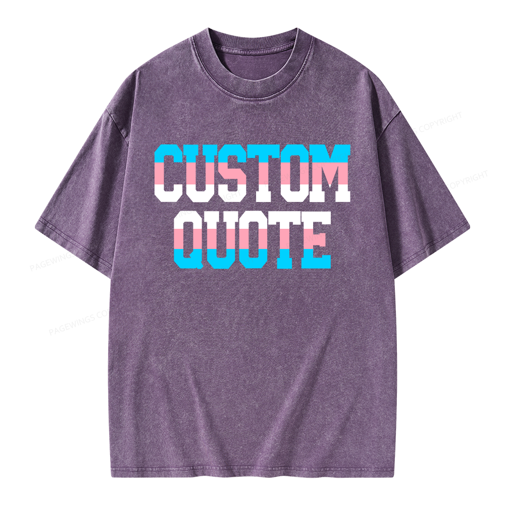 Pagewings Personalized LGBTQ Quote Unisex Washed T-shirt