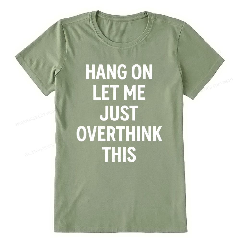Pagewings Hang On Let Me Overthink This Unisex Classic T-shirt