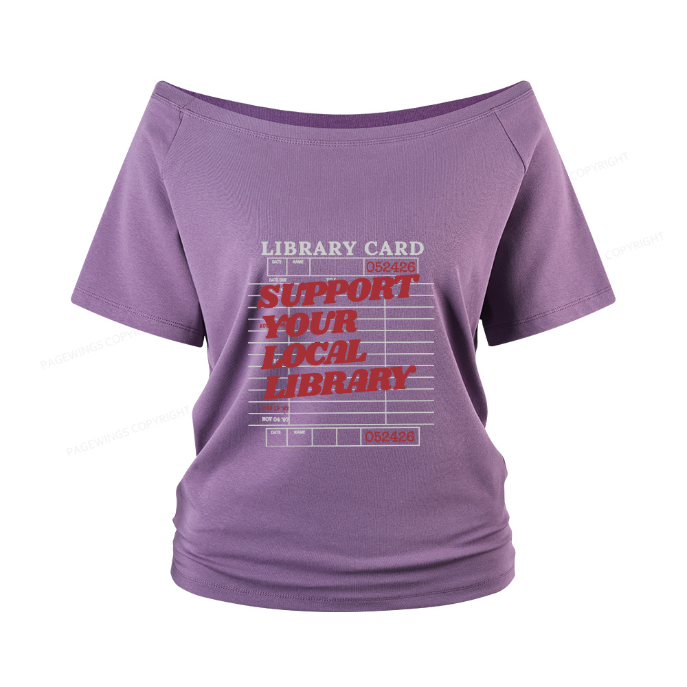 Pagewings Support your Local Library Women Off Shoulder T-shirts