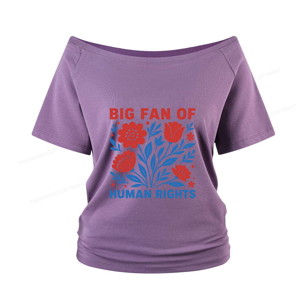 Pagewings Big Fan Of Human Rights Women Off Shoulder T-shirts