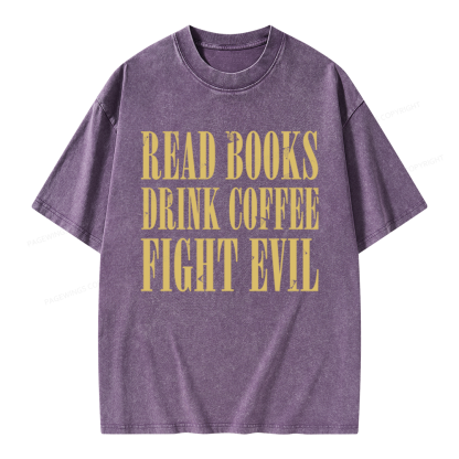 Pagewings Read Books Drink Coffee and Fight Evil Unisex Washed T-shirt