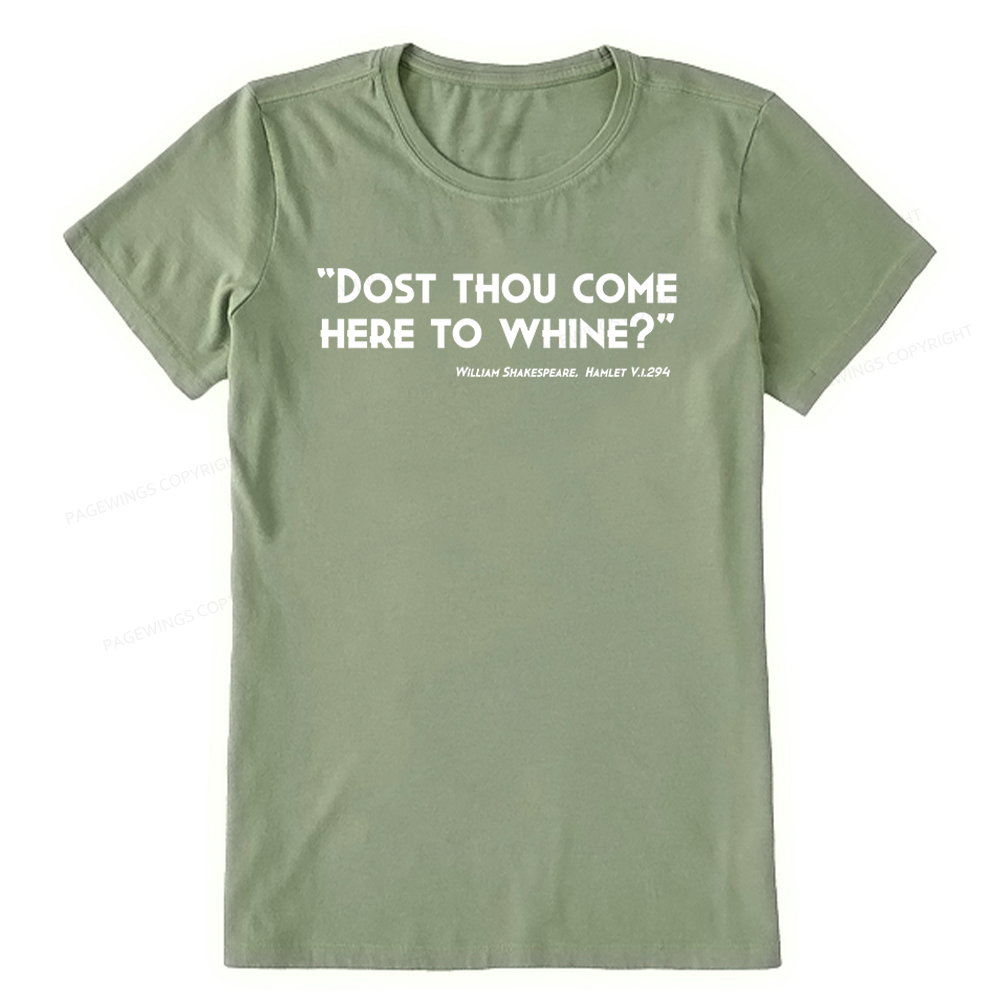 Pagewings Dost Thou Come Here To Whine Unisex Classic T-shirt