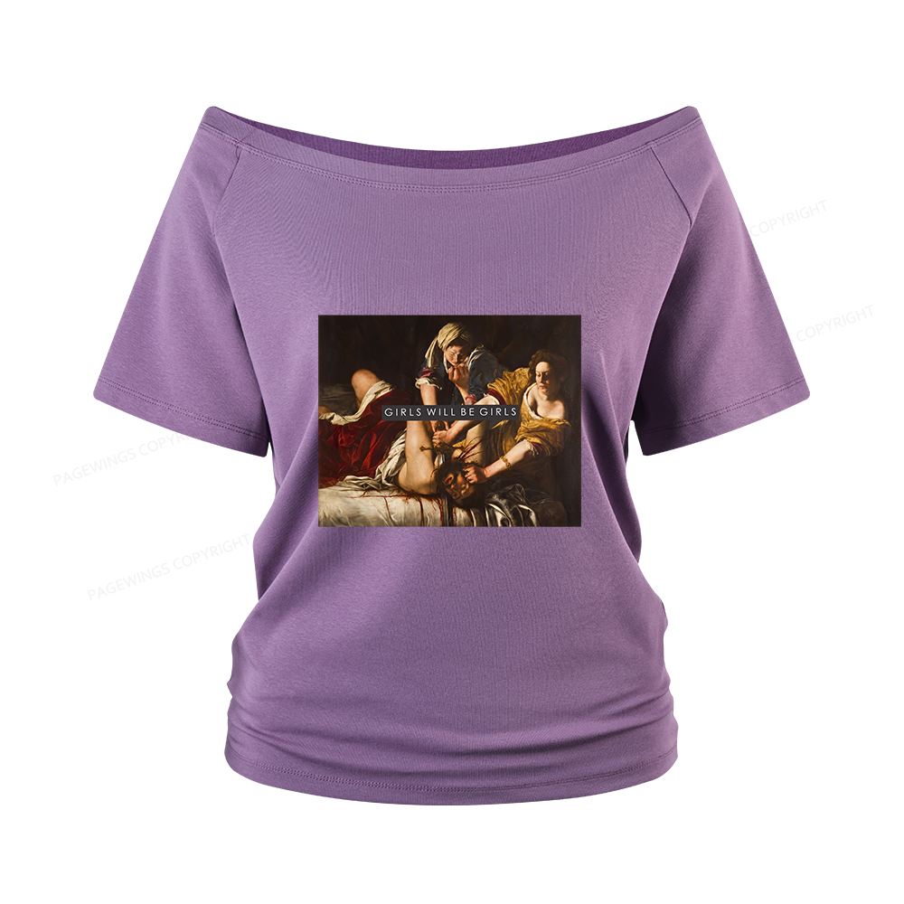 Pagewings Girls Will Be Girls Women Off Shoulder T-shirts