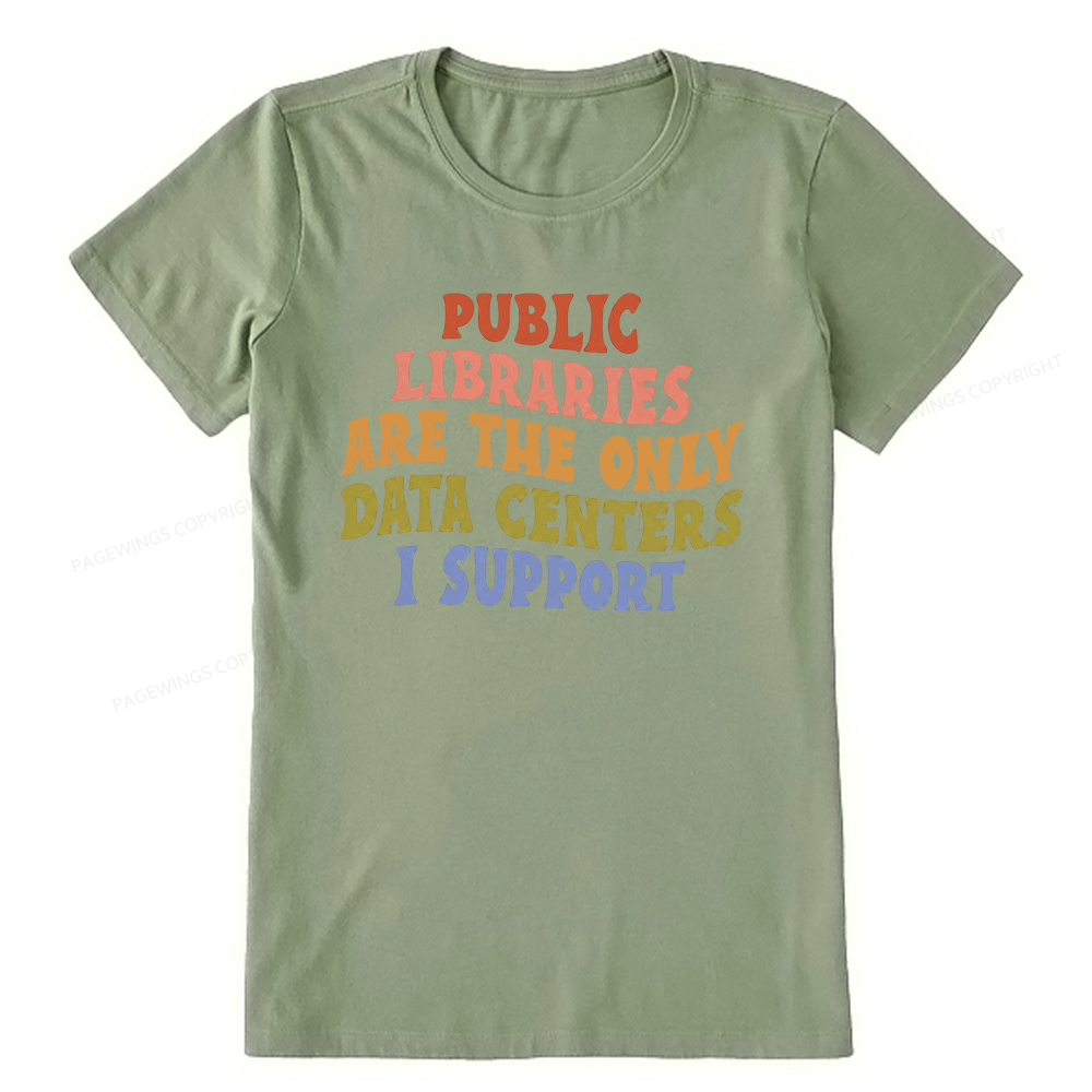 Pagewings Public Libraries are the only Data Centers I Support Unisex Classic T-shirt