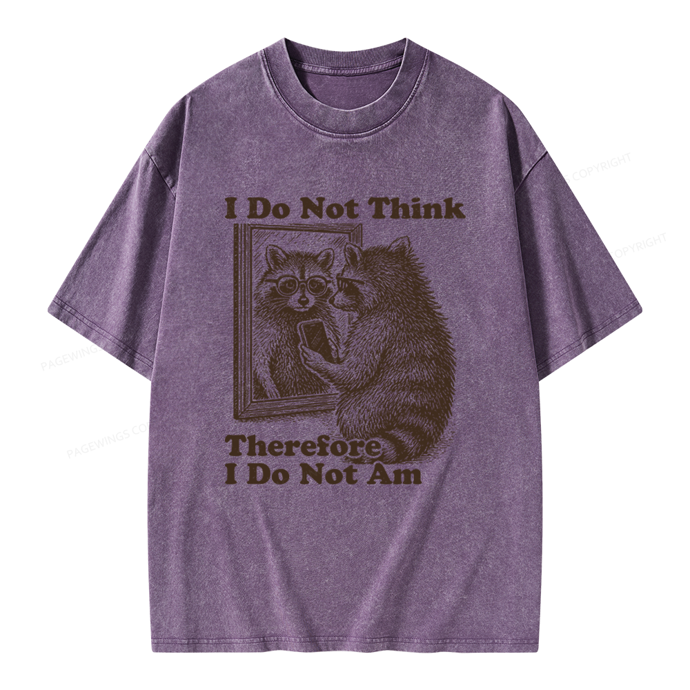 Pagewings I Do Not Think Therefore I Do Not Am Unisex Washed T-shirt