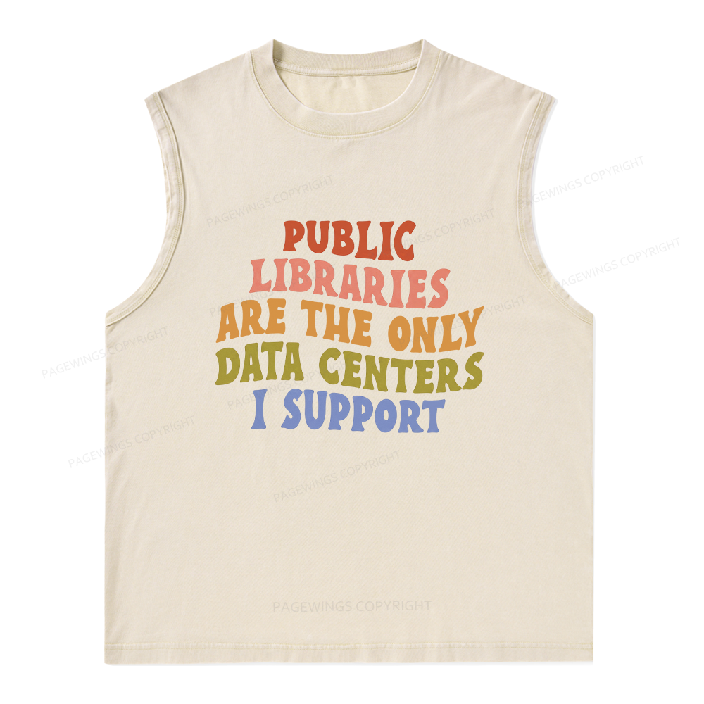 Pagewings Public Libraries are the only Data Centers I Support Unisex Washed Tank Top