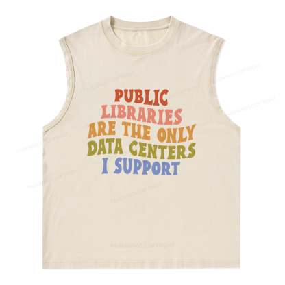 Pagewings Public Libraries are the only Data Centers I Support Unisex Washed Tank Top