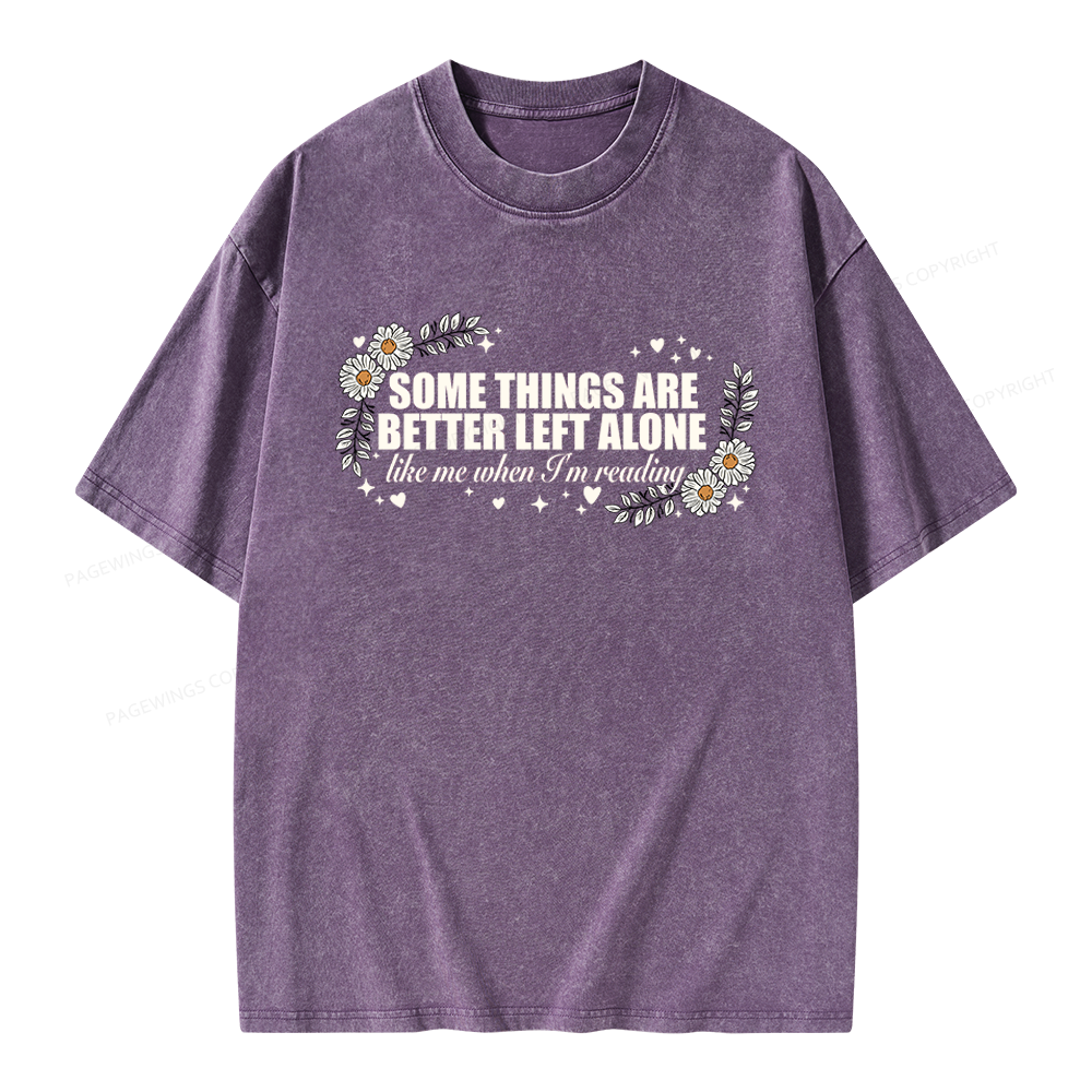 Pagewings Some Things Are Better Left Alone Unisex Washed T-shirt